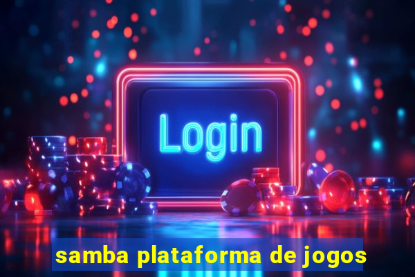 samba plataforma de jogos